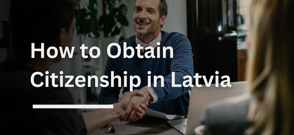 Obtain Citizenship in Latvia